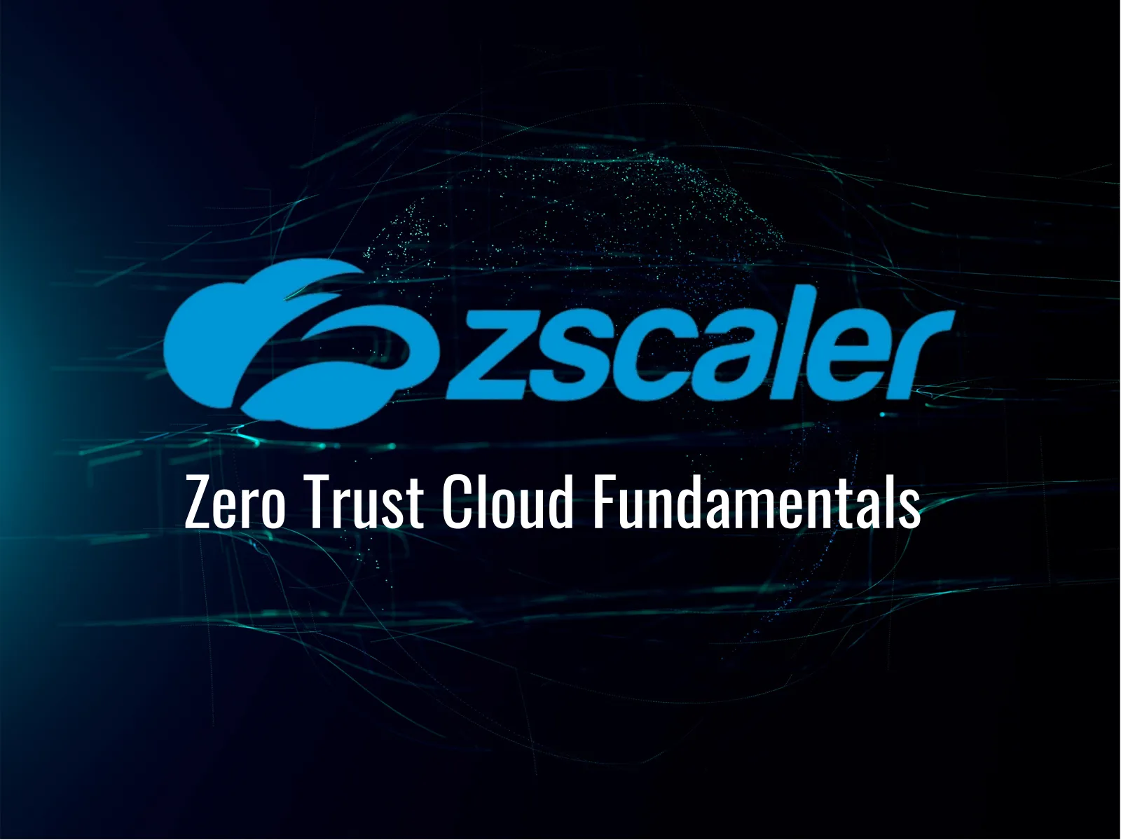 Zscaler Zero Trust Cloud Fundamentals (EDU-240) Training: Complete Cloud Workload Security Course